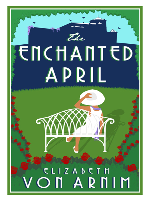 Title details for The Enchanted April by Elisabeth Von Arnim - Wait list